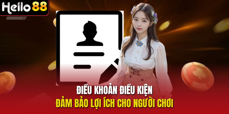 Điều khoản điều kiện đảm bảo lợi ích cho người chơi