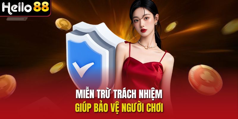 Miễn trừ trách nhiệm giúp bảo vệ người chơi