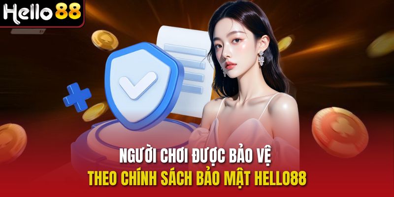 Người chơi được bảo vệ theo Chính sách bảo mật Hello88